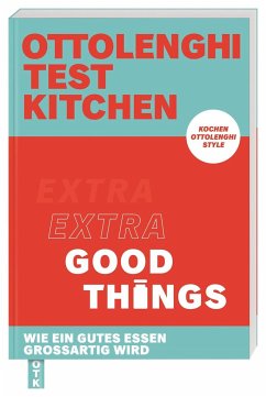 Ottolenghi Test Kitchen - Extra good things - Ottolenghi, Yotam;Murad, Noor