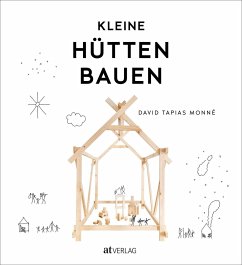 Kleine Hütten bauen - Tapias Monné, David