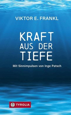 Kraft aus der Tiefe - Frankl, Viktor E.;Patsch, Inge