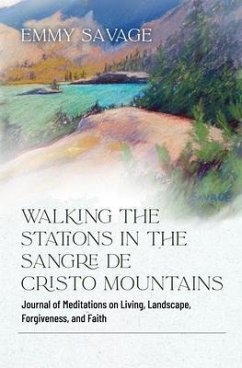 Walking the Stations in the Sangre de Cristo Mountains (eBook, ePUB) - Savage, Emmy