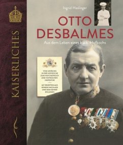 Otto Desbalmes Aus dem Leben eines k.u.k. Hofkochs - Haslinger, Ingrid