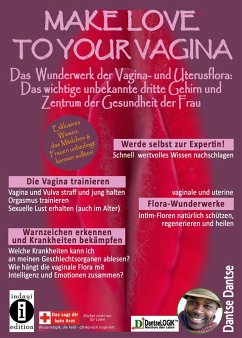 Make Love To Your Vagina: Mehr als nur Lust- und Gebärmaschine - Dantse, Dantse