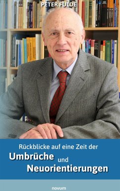 Rückblicke auf eine Zeit der Umbrüche und Neuorientierungen - Fulde, Peter