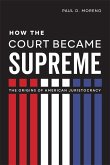 How the Court Became Supreme (eBook, ePUB)