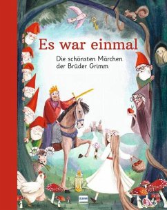 Es war einmal - Die schönsten Märchen der Brüder Grimm - Grimm, Jacob