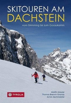 Skitouren am Dachstein - Maurer, Martin;Bremm-Grandy, Thomas;Zechmeister, Armin