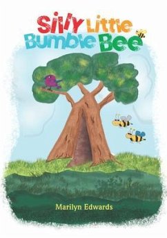 Silly Little Bumble Bee (eBook, ePUB) - Edwards, Marilyn