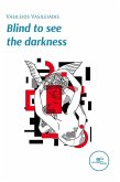 Blind to see the darkness (eBook, ePUB)