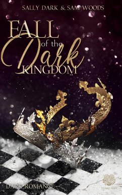 Fall of the dark Kingdom - (Dark Romance) Band 2 - Dark, Sally;Woods, Sam