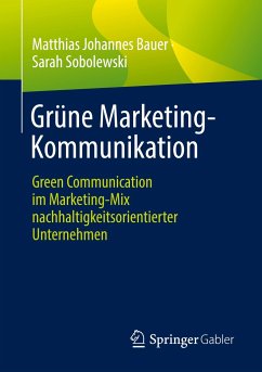 Grüne Marketing-Kommunikation - Bauer, Matthias Johannes;Sobolewski, Sarah