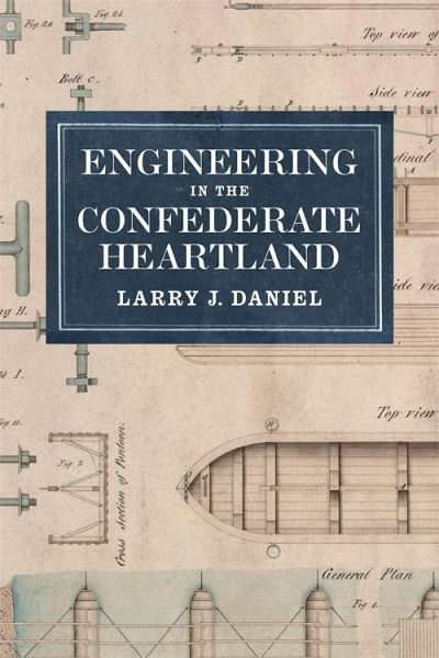 Engineering in the Confederate Heartland (eBook, ePUB) Engineering in the Confederate Heartland (eBook, ePUB)