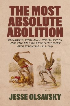 The Most Absolute Abolition (eBook, ePUB) - Olsavsky, Jesse