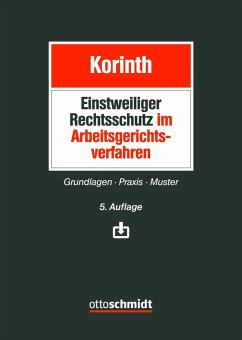 Einstweiliger Rechtsschutz im Arbeitsgerichtsverfahren - Korinth, Michael H.