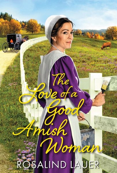 The Love of a Good Amish Woman (eBook, ePUB) The Love of a Good Amish Woman (eBook, ePUB)