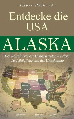 Entdecke die USA Alaska (eBook, ePUB) - Richards, Amber