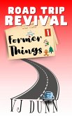 Former Things (Road Trip Revival, #1) (eBook, ePUB) Former Things (Road Trip Revival, #1) (eBook, ePUB)