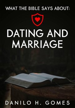 What the Bible says about: Dating and Marriage (eBook, ePUB) - Gomes, Danilo H.