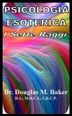 Psicologia Esoterica - I Sette Raggi (eBook, ePUB)