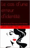 Le cas d'une erreur d'identité (#1 de la série The Hart of the Matter) (eBook, ePUB) Le cas d'une erreur d'identité (#1 de la série The Hart of the Matter) (eBook, ePUB)