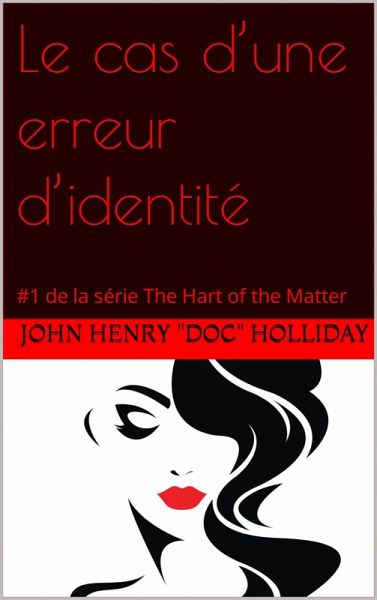 Le cas d'une erreur d'identité (#1 de la série The Hart of the Matter) (eBook, ePUB)