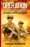 Operation Iranian Occupation (The World War III Chronicles, #1) (eBook, ePUB)