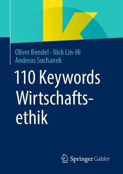 110 Keywords Wirtschaftsethik (eBook, PDF) - Bendel, Oliver; Lin-Hi, Nick; Suchanek, Andreas