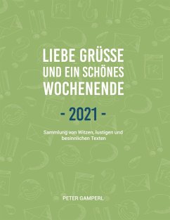 Liebe Grüße und ein schönes Wochenende 2021 (eBook, ePUB) - Gamperl, Peter