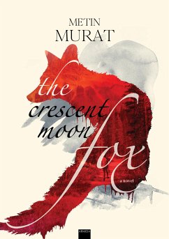 The Crescent Moon Fox (eBook, ePUB) - Murat, Metin
