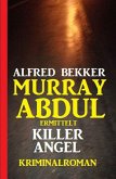 Murray Abdul ermittelt - Killer Angel: Kriminalroman (eBook, ePUB)