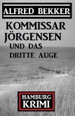 Kommissar Jörgensen und das dritte Auge: Kommissar Jörgensen Hamburg Krimi (eBook, ePUB)