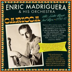 Carioca! Hits,Latin Magic And More 1932-1947 - Madriguera,Enric & His Orchestra