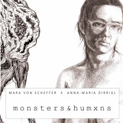 monsters&humxns - von Scheffer, Mara;Dirrigl, Anna-Maria