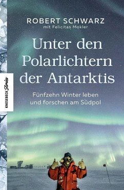 Unter den Polarlichtern der Antarktis - Schwarz, Robert;Mokler, Felicitas