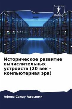 Istoricheskoe razwitie wychislitel'nyh ustrojstw (20 wek - komp'üternaq ära) - Adeyemi, Afeez Salau