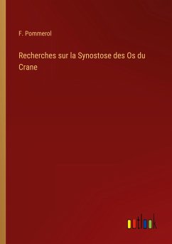 Recherches sur la Synostose des Os du Crane - Pommerol, F.