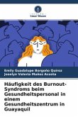 Häufigkeit des Burnout-Syndroms beim Gesundheitspersonal in einem Gesundheitszentrum in Guayaquil