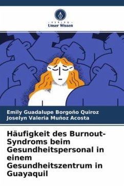 Häufigkeit des Burnout-Syndroms beim Gesundheitspersonal in einem Gesundheitszentrum in Guayaquil - Borgoño Quiroz, Emily Guadalupe;Muñoz Acosta, Joselyn Valeria