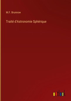 Traité d'Astronomie Sphérique - Brunnow, M. F.