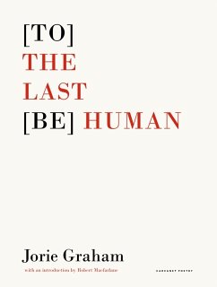 [To] the Last [Be] Human - Graham, Jorie