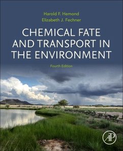 Chemical Fate and Transport in the Environment - Hemond, Harold F. (Professor of Civil and Environmental Engineering,; Fechner, Elizabeth J. (Consulting Scientist, Syracuse, New York, USA