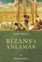 Bizansi Anlamak - Dikici, Radi