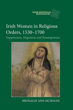 Irish Women in Religious Orders, 1530-1700 - McShane, Bronagh Ann