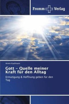 Gott - Quelle meiner Kraft für den Alltag