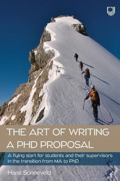 Cover The Art of Writing a PhD Proposal: A Flying Start for Students and Their Supervisors in the Transition from MA to PhD