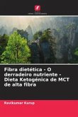 Fibra dietética - O derradeiro nutriente - Dieta Ketogénica de MCT de alta fibra