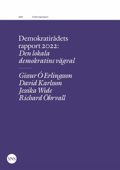 Demokratirådets rapport 2022: Den lokala demokratins vägval (eBook, ePUB) - Erlingsson, Gissur Ó; Karlsson, David; Wide, Jessika; Öhrvall, Richard