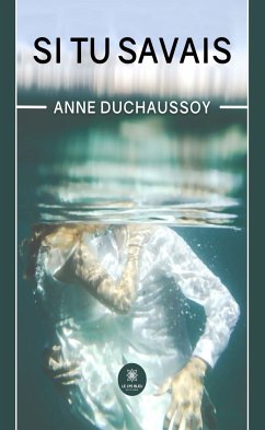 Si tu savais (eBook, ePUB) - Duchaussoy, Anne