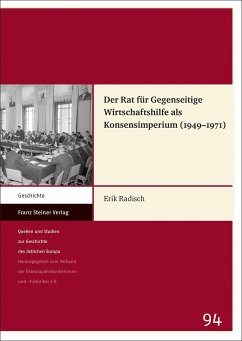 Der Rat für Gegenseitige Wirtschaftshilfe als Konsensimperium (1949-1971) - Radisch, Erik
