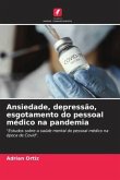 Ansiedade, depressão, esgotamento do pessoal médico na pandemia
