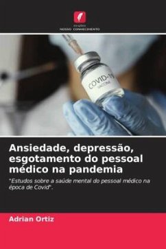 Ansiedade, depressão, esgotamento do pessoal médico na pandemia - Ortiz, Adrián